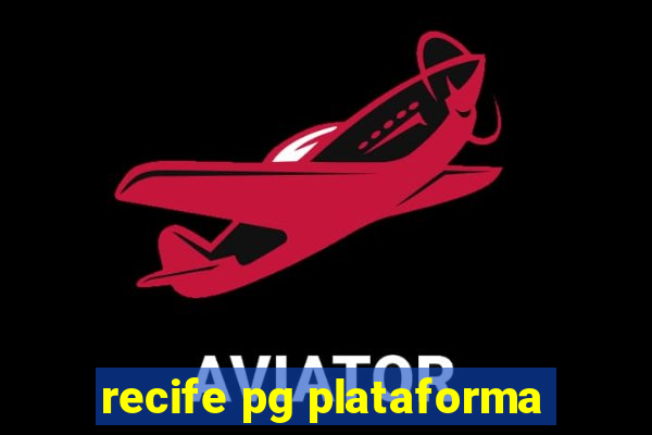 recife pg plataforma